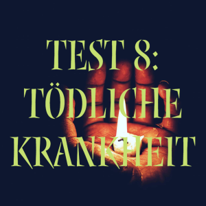 Rational? – Test 8: „Tödliche Krankheit“