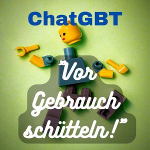 „Vor Gebrauch schütteln – nach Schütteln nicht mehr zu gebrauchen!“ – ChatGPT outet sich als Bullshit-Generator